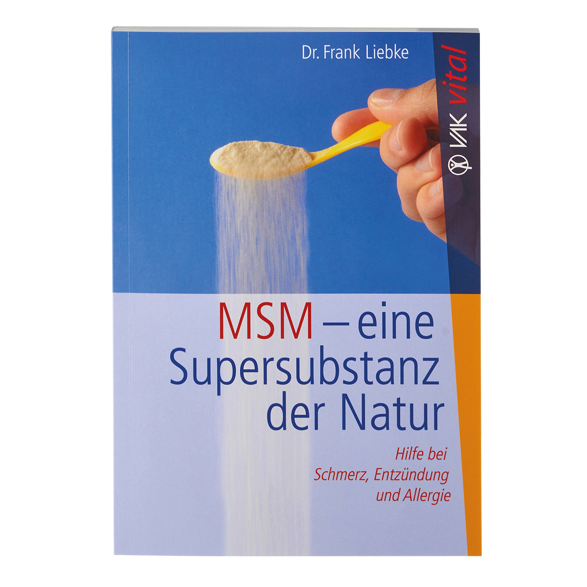 BUCH: MSM eine Supersubstanz der Natur, Dr. Frank Liebke